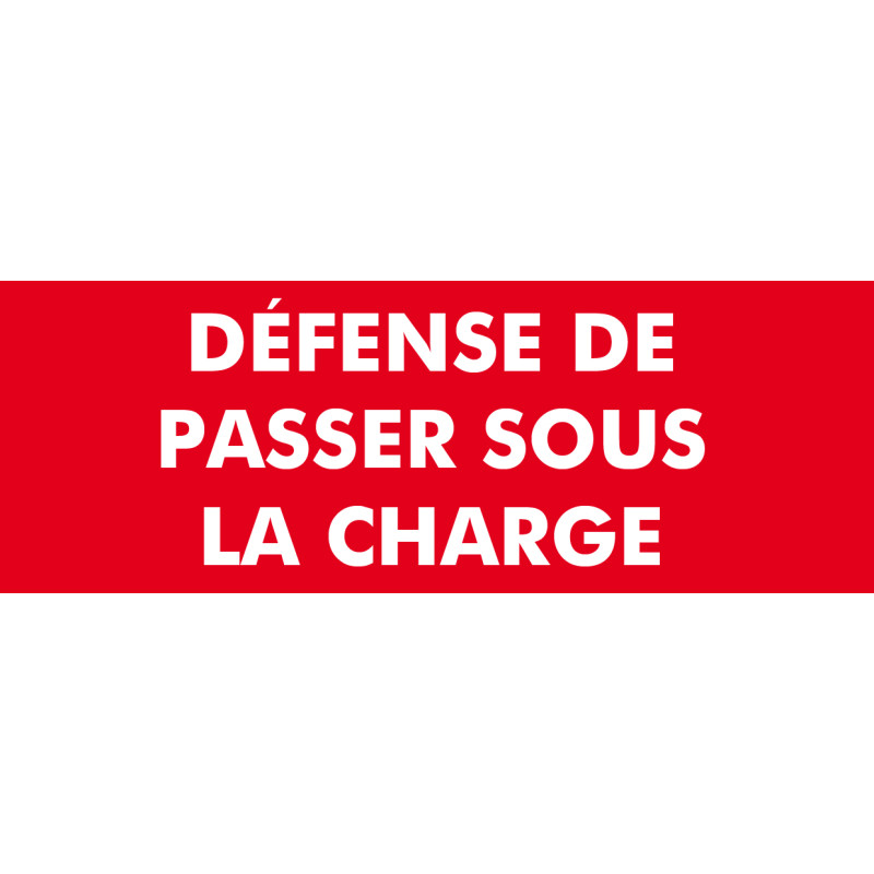 Panneau Interdiction D Fense De Passer Sous La Charge